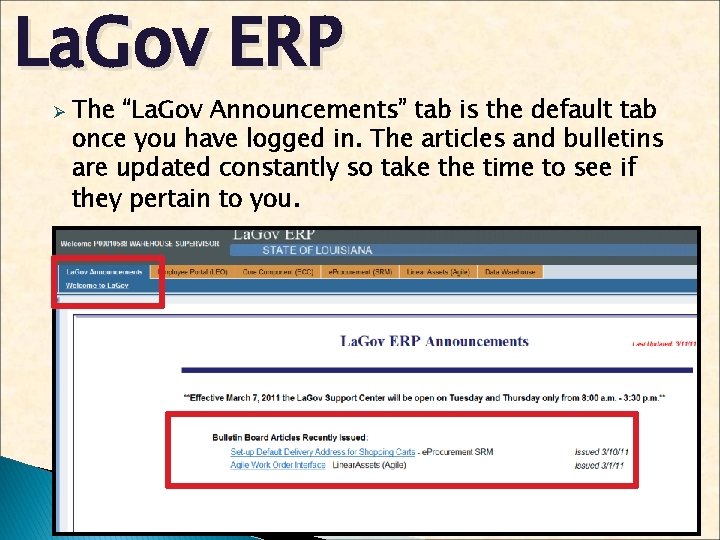 La. Gov ERP Ø The “La. Gov Announcements” tab is the default tab once