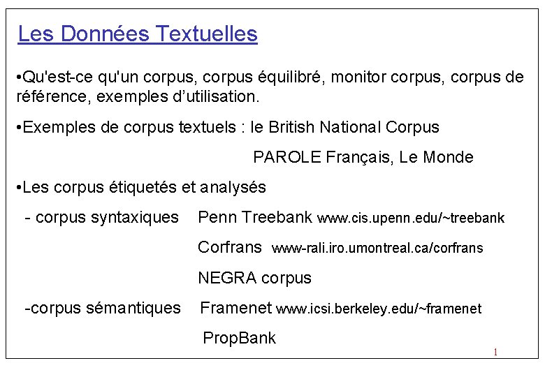 Les Données Textuelles • Qu'est-ce qu'un corpus, corpus équilibré, monitor corpus, corpus de référence,