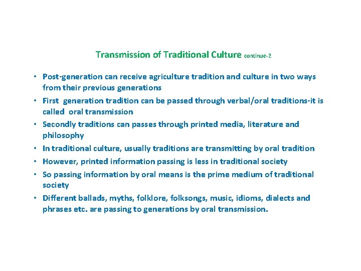 Transmission of Traditional Culture continue-2 • Post-generation can receive agriculture tradition and culture in