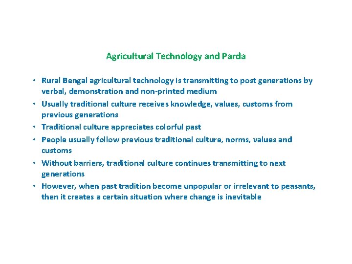 Agricultural Technology and Parda • Rural Bengal agricultural technology is transmitting to post generations