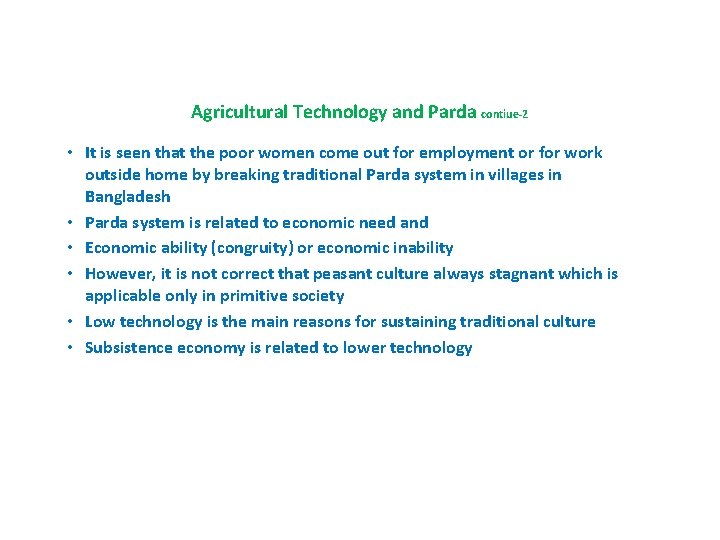 Agricultural Technology and Parda contiue-2 • It is seen that the poor women come