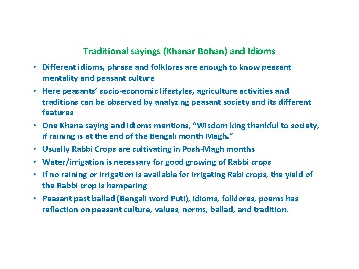 Traditional sayings (Khanar Bohan) and Idioms • Different idioms, phrase and folklores are enough