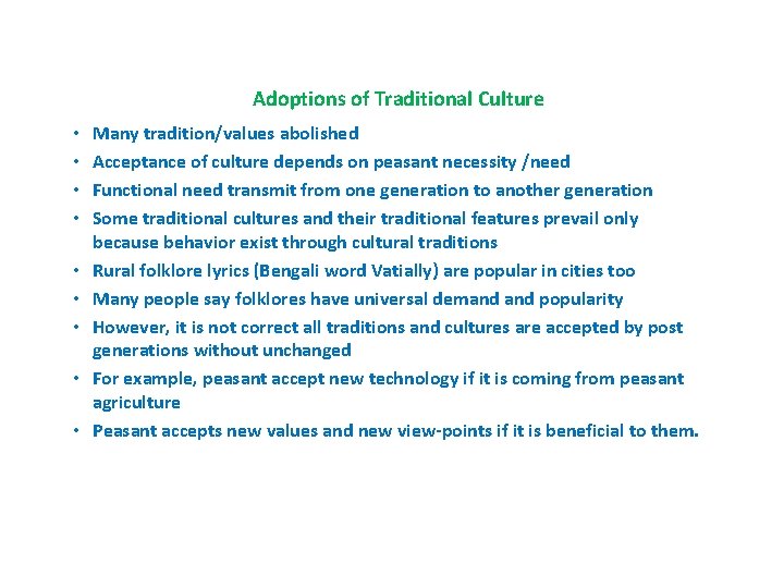 Adoptions of Traditional Culture • • • Many tradition/values abolished Acceptance of culture depends