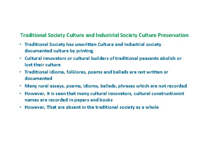 Traditional Society Culture and Industrial Society Culture Preservation • Traditional Society has unwritten Culture