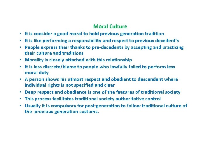 Moral Culture • It is consider a good moral to hold previous generation tradition