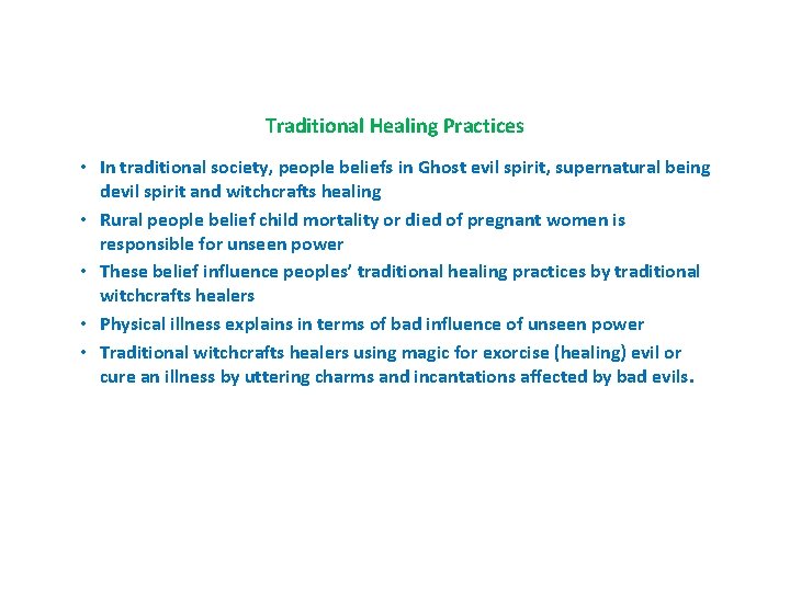 Traditional Healing Practices • In traditional society, people beliefs in Ghost evil spirit, supernatural