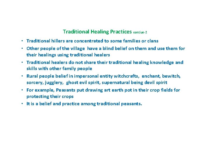 Traditional Healing Practices contiue-2 • Traditional hillers are concentrated to some families or clans