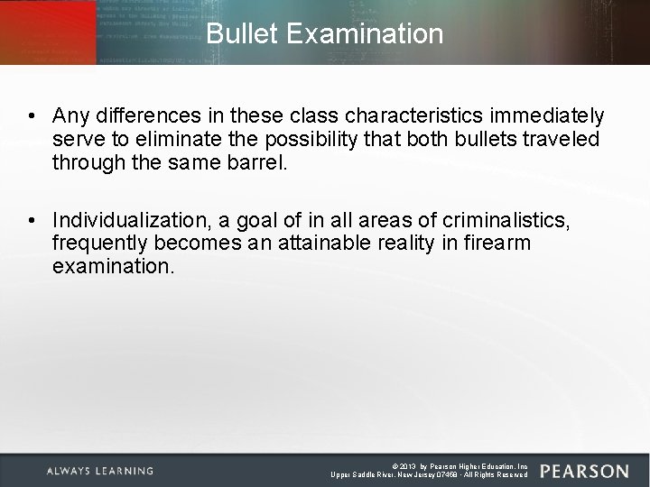 Bullet Examination • Any differences in these class characteristics immediately serve to eliminate the