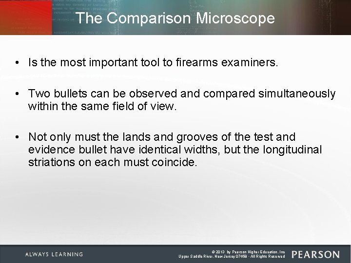 The Comparison Microscope • Is the most important tool to firearms examiners. • Two