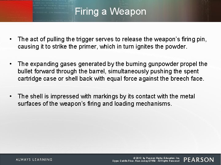 Firing a Weapon • The act of pulling the trigger serves to release the
