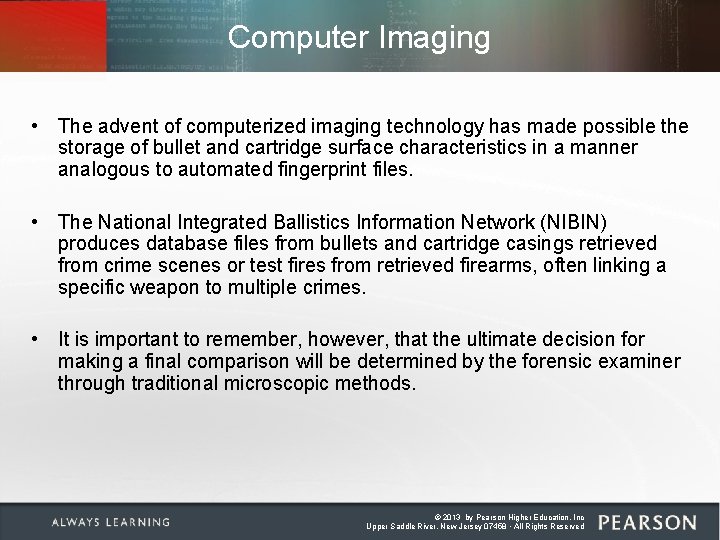 Computer Imaging • The advent of computerized imaging technology has made possible the storage
