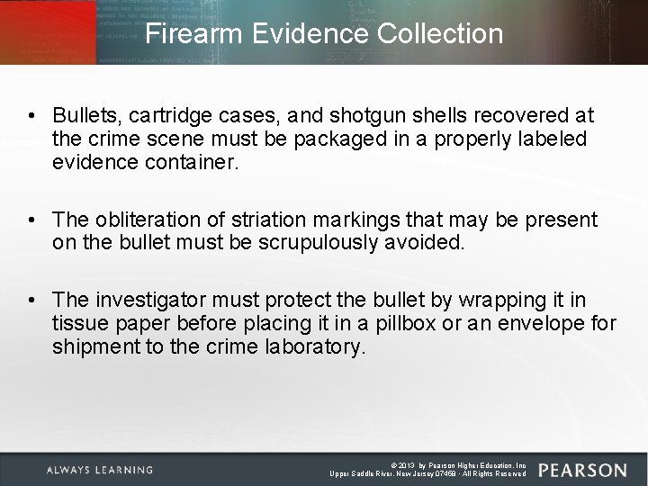 Firearm Evidence Collection • Bullets, cartridge cases, and shotgun shells recovered at the crime