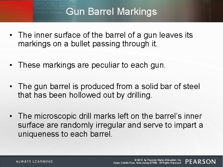 Gun Barrel Markings • The inner surface of the barrel of a gun leaves