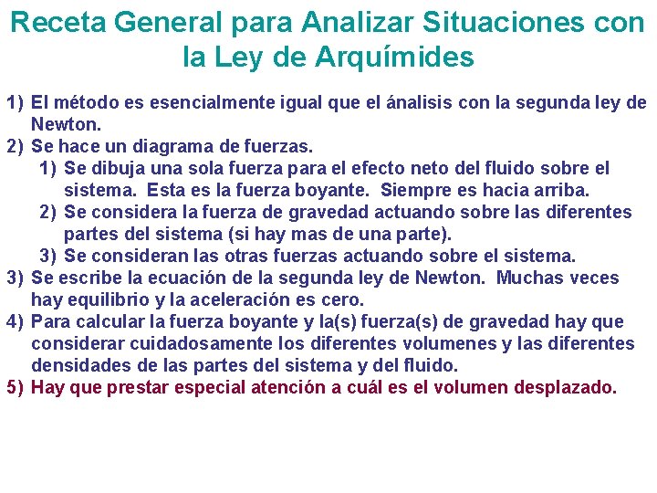 Receta General para Analizar Situaciones con la Ley de Arquímides 1) El método es Receta General para Analizar Situaciones con la Ley de Arquímides 1) El método es
