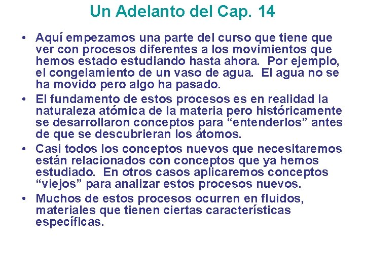 Un Adelanto del Cap. 14 • Aquí empezamos una parte del curso que tiene Un Adelanto del Cap. 14 • Aquí empezamos una parte del curso que tiene