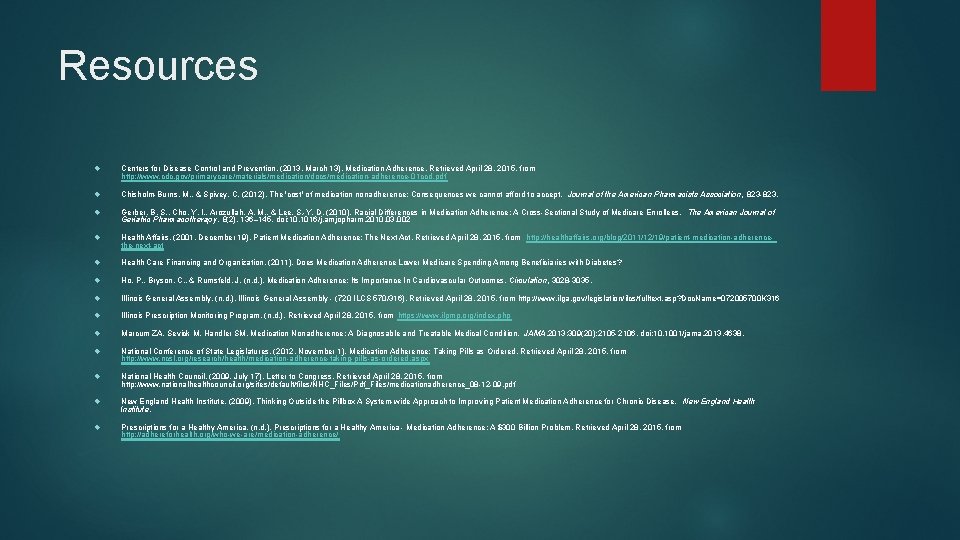 Resources Centers for Disease Control and Prevention. (2013, March 13). Medication Adherence. Retrieved April