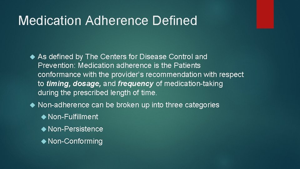 Medication Adherence Defined As defined by The Centers for Disease Control and Prevention: Medication