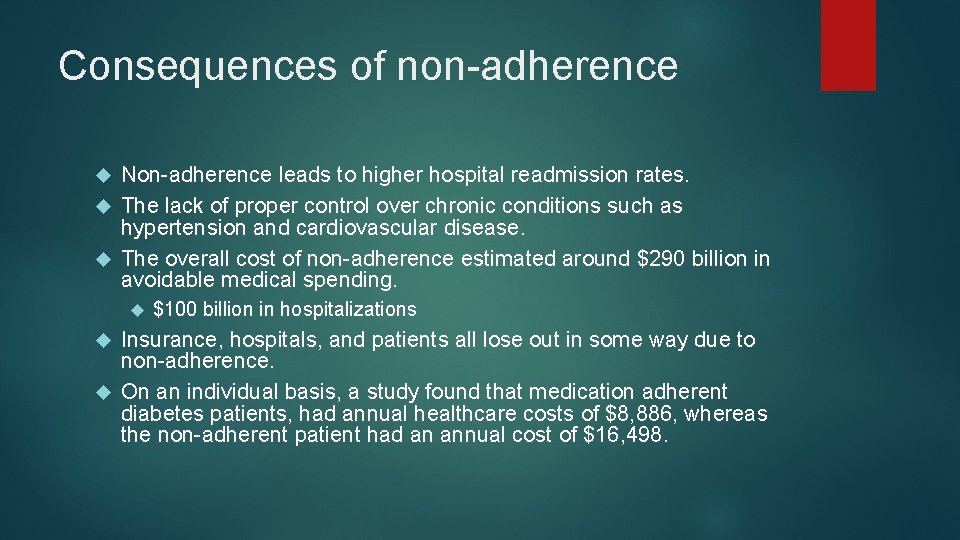 Consequences of non adherence Non adherence leads to higher hospital readmission rates. The lack