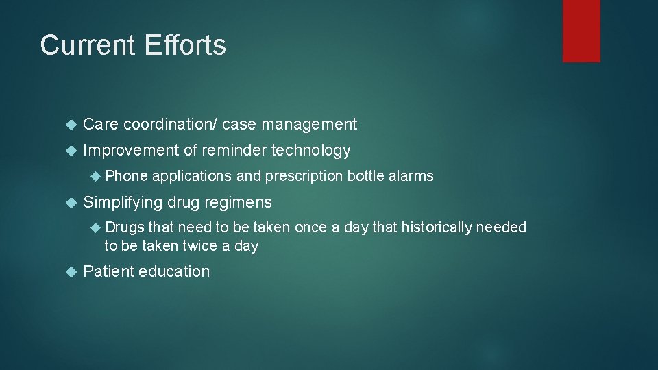 Current Efforts Care coordination/ case management Improvement of reminder technology Phone applications and prescription