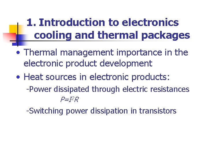 1. Introduction to electronics cooling and thermal packages • Thermal management importance in the