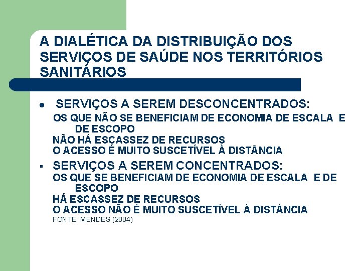 A DIALÉTICA DA DISTRIBUIÇÃO DOS SERVIÇOS DE SAÚDE NOS TERRITÓRIOS SANITÁRIOS l SERVIÇOS A