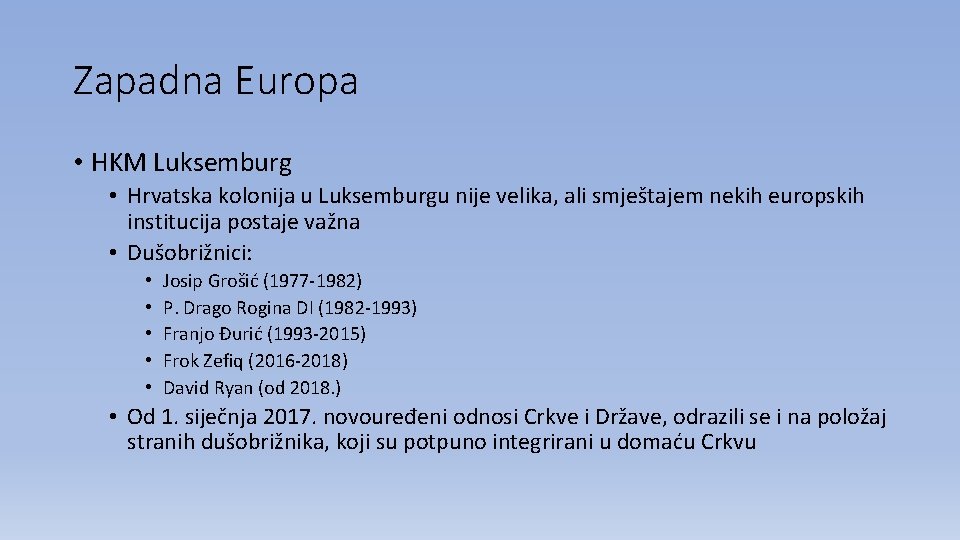 Zapadna Europa • HKM Luksemburg • Hrvatska kolonija u Luksemburgu nije velika, ali smještajem