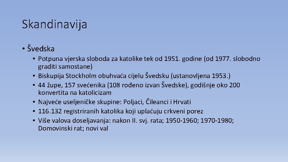 Skandinavija • Švedska • Potpuna vjerska sloboda za katolike tek od 1951. godine (od