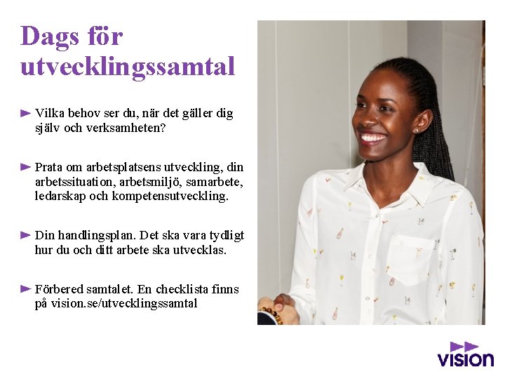 Dags för utvecklingssamtal Vilka behov ser du, när det gäller dig själv och verksamheten?