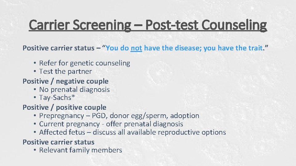 Carrier Screening – Post-test Counseling Positive carrier status – “You do not have the Carrier Screening – Post-test Counseling Positive carrier status – “You do not have the