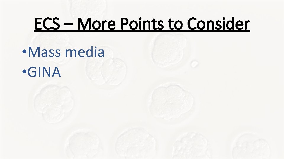 ECS – More Points to Consider • Mass media • GINA ECS – More Points to Consider • Mass media • GINA