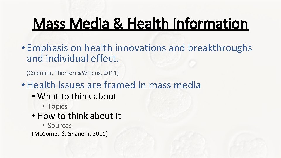 Mass Media & Health Information • Emphasis on health innovations and breakthroughs and individual Mass Media & Health Information • Emphasis on health innovations and breakthroughs and individual