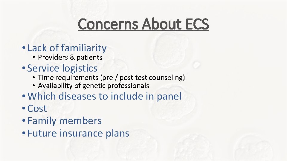 Concerns About ECS • Lack of familiarity • Providers & patients • Service logistics Concerns About ECS • Lack of familiarity • Providers & patients • Service logistics