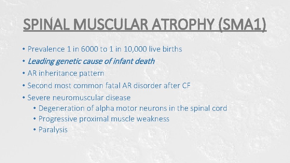 SPINAL MUSCULAR ATROPHY (SMA 1) • Prevalence 1 in 6000 to 1 in 10, SPINAL MUSCULAR ATROPHY (SMA 1) • Prevalence 1 in 6000 to 1 in 10,