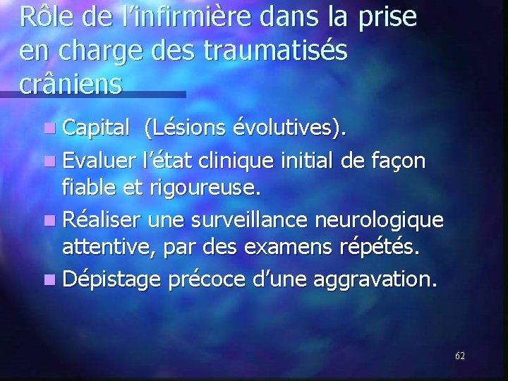 Rôle de l’infirmière dans la prise en charge des traumatisés crâniens n Capital (Lésions Rôle de l’infirmière dans la prise en charge des traumatisés crâniens n Capital (Lésions