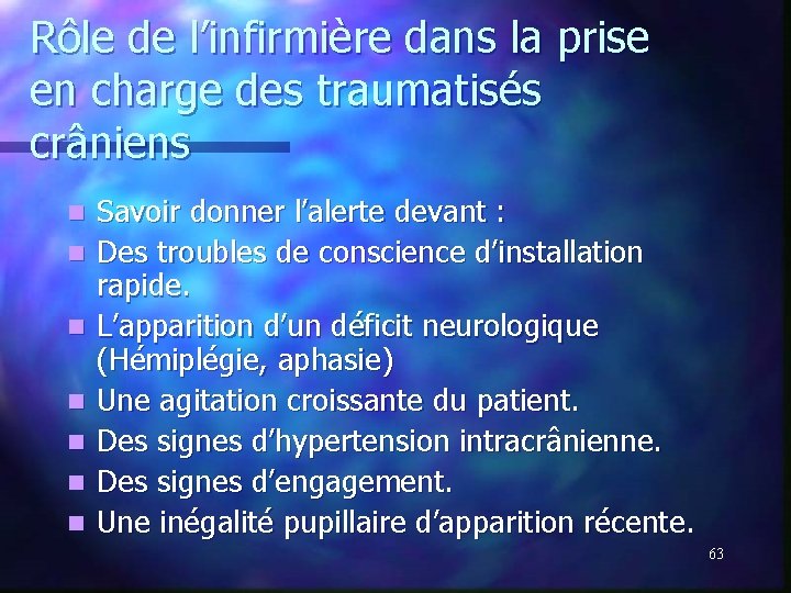 Rôle de l’infirmière dans la prise en charge des traumatisés crâniens n n n Rôle de l’infirmière dans la prise en charge des traumatisés crâniens n n n