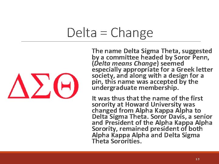 Delta = Change The name Delta Sigma Theta, suggested by a committee headed by