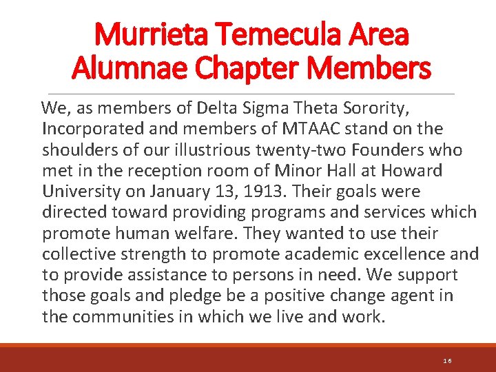 Murrieta Temecula Area Alumnae Chapter Members We, as members of Delta Sigma Theta Sorority,