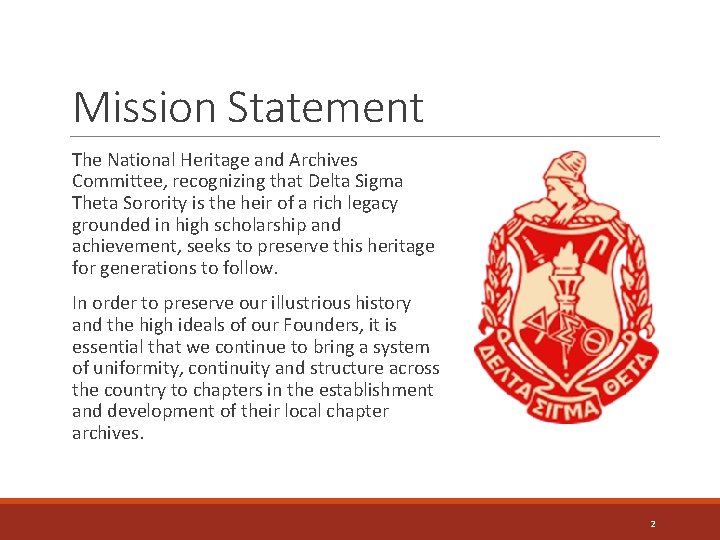 Mission Statement The National Heritage and Archives Committee, recognizing that Delta Sigma Theta Sorority