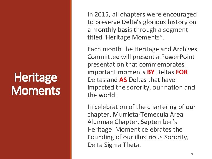 In 2015, all chapters were encouraged to preserve Delta’s glorious history on a monthly