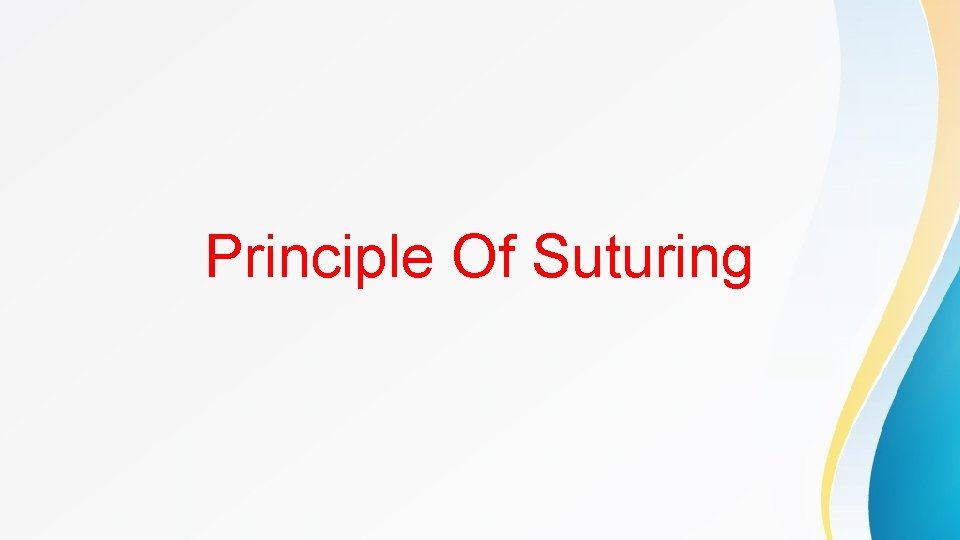 Principle Of Suturing 