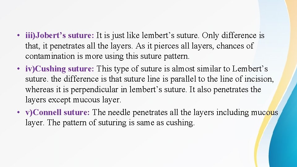  • iii)Jobert’s suture: It is just like lembert’s suture. Only difference is that,