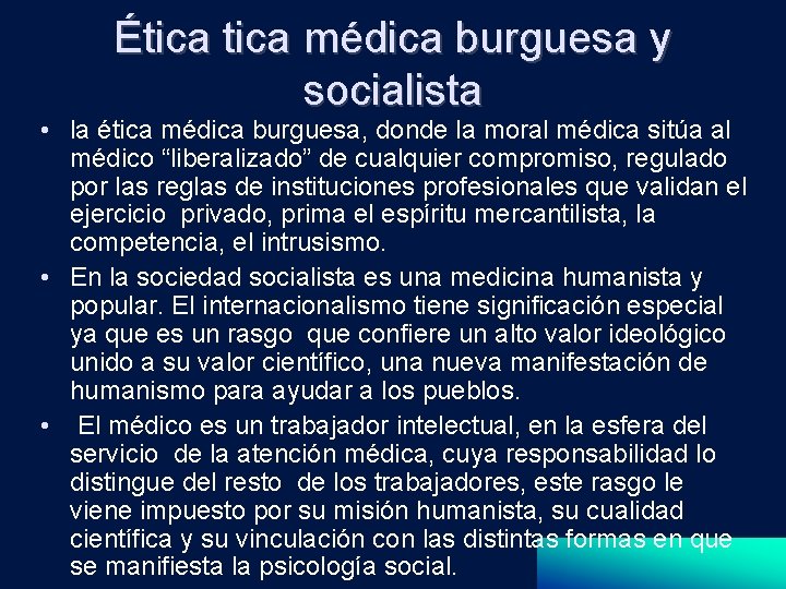 Ética médica burguesa y socialista • la ética médica burguesa, donde la moral médica