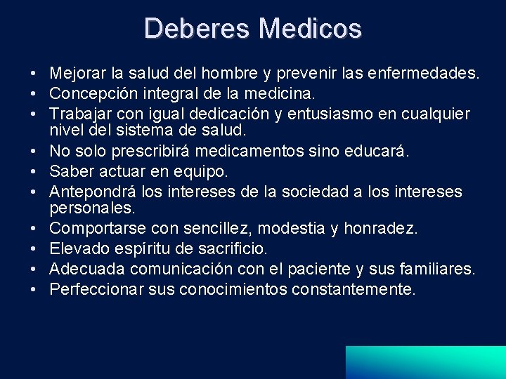 Deberes Medicos • Mejorar la salud del hombre y prevenir las enfermedades. • Concepción