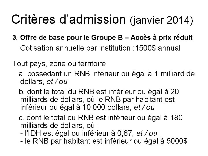 Critères d’admission (janvier 2014) 3. Offre de base pour le Groupe B – Accès