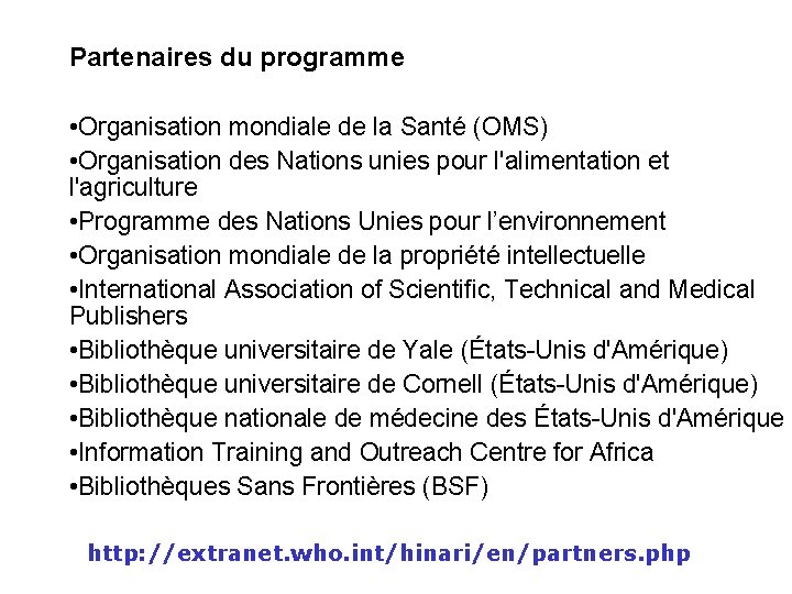 Partenaires du programme • Organisation mondiale de la Santé (OMS) • Organisation des Nations