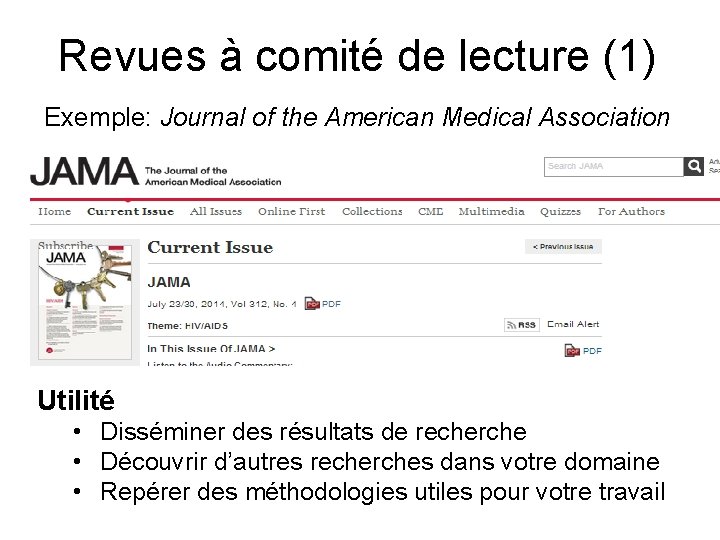 Revues à comité de lecture (1) Exemple: Journal of the American Medical Association Utilité