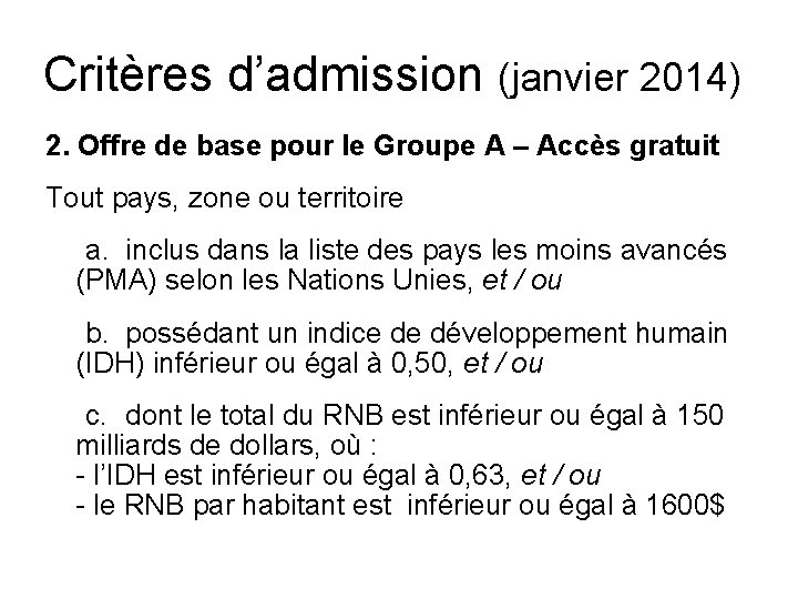 Critères d’admission (janvier 2014) 2. Offre de base pour le Groupe A – Accès