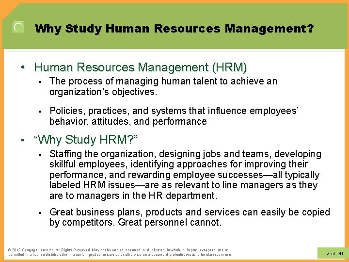 Why Study Human Resources Management? • Human Resources Management (HRM) § The process of