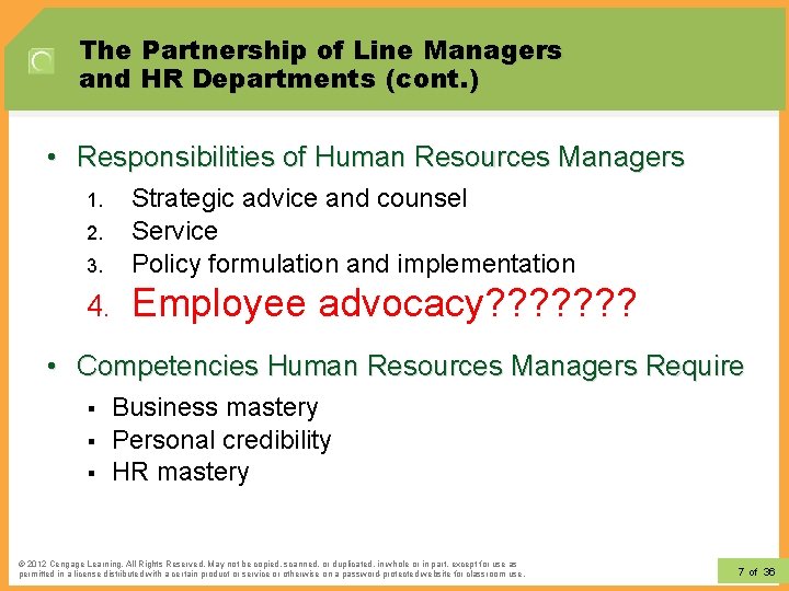 The Partnership of Line Managers and HR Departments (cont. ) • Responsibilities of Human