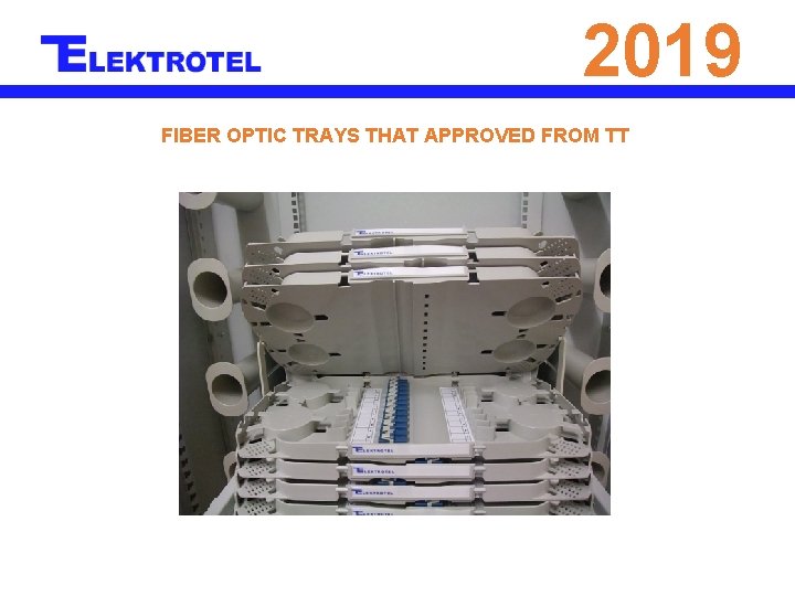2019 FIBER OPTIC TRAYS THAT APPROVED FROM TT 